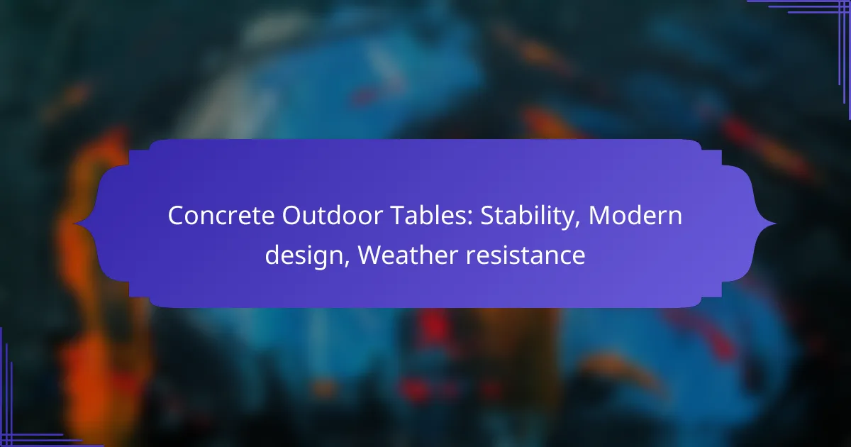 Concrete Outdoor Tables: Stability, Modern design, Weather resistance