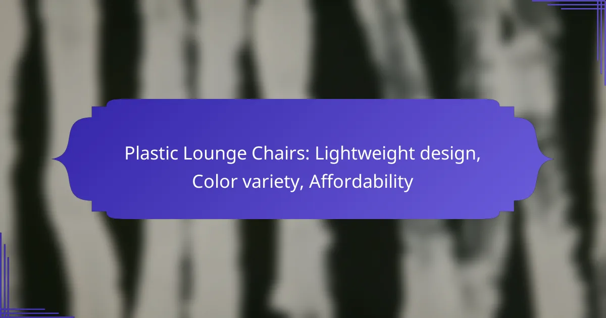 Plastic Lounge Chairs: Lightweight design, Color variety, Affordability