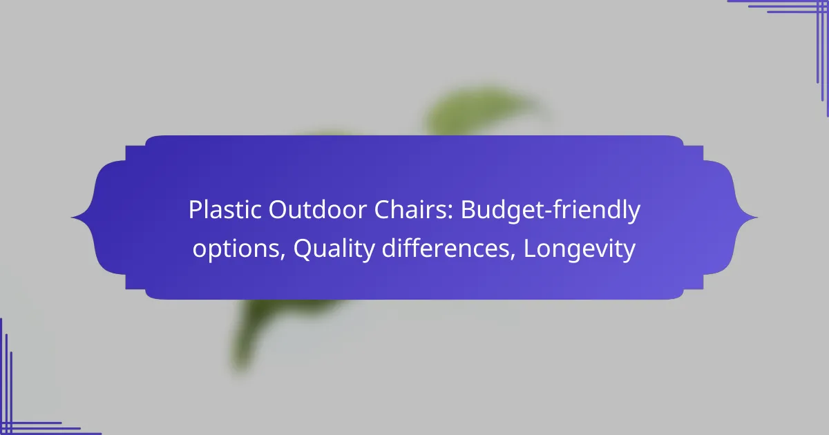 Plastic Outdoor Chairs: Budget-friendly options, Quality differences, Longevity