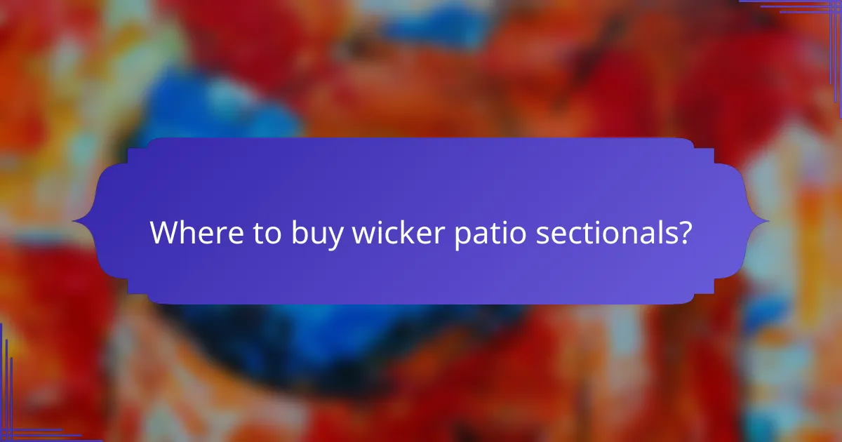 Where to buy wicker patio sectionals?